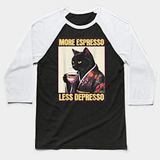 more espresso less depresso kimono cat japanese art Baseball T-Shirt